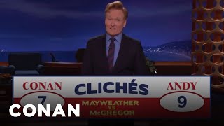 Conan & Andy’s Mayweather Vs. McGregor Cliché-Off | CONAN on TBS