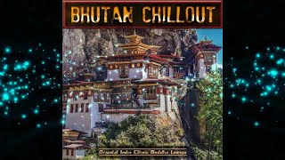 1 Hour Bhutan Chillout - Oriental India Ethnic Buddha Cafe Bar Zen Chakra Lounge (Continuous Mix)