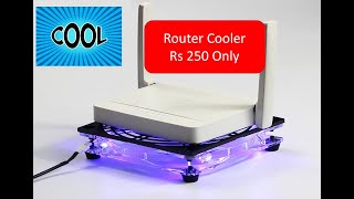 Best Router Cooler , How to keep Router Cool in ONLY Rs 250