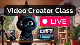 Video Creator Class Feb 10