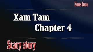 Xam Tam ( Chapter4 )  5/11/2023