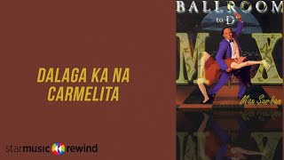 Max Surban - Dalaga Ka Na Carmelita (Audio) 🎵 | Ballroom To D Max