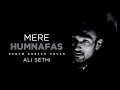 Ali Sethi | Mere Humnafas | Begum Akhtar Cover