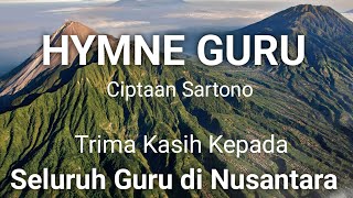 HYMNE GURU LIRIK LAGU WAJIB NASIONAL INDONESIA HYMNE GURU DENGAN LIRIK CIPTAAN SARTONO
