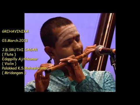 J.B.Sruthi Sagar ( Flute ) - GRIHAVINIKA 03.March.2013 - YouTube