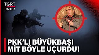 MİT Böyle İstedi! PKK Elebaşı Abdurrahman Çadırcı Suriye’de Füzeyle İmha Edildi – TGRT Haber