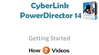 How 2 Video  Create your first CyberLink PowerDirector 14 Video