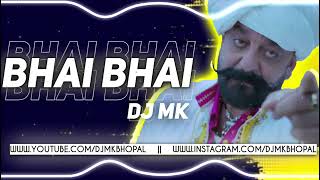 Bhai Bhai ( Troll Mix ) Remix Dj Mk Bhopal 150 Bpm