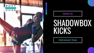 How to: SHADOWBOXING KICKS - Muay Thai Tutorial