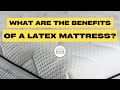 10 RARE Benefits of Latex Mattress | Why You Should Buy Latex Mattress