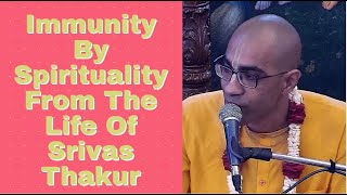 Braj Chandra Prabhu lecture on Immunity By Spirituality From The Life Of Srivas Thakur