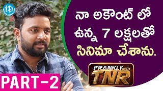 U Movie Actor/Director/Producer Kovera Exclusive Interview Part #2 || Frankly With TNR #139