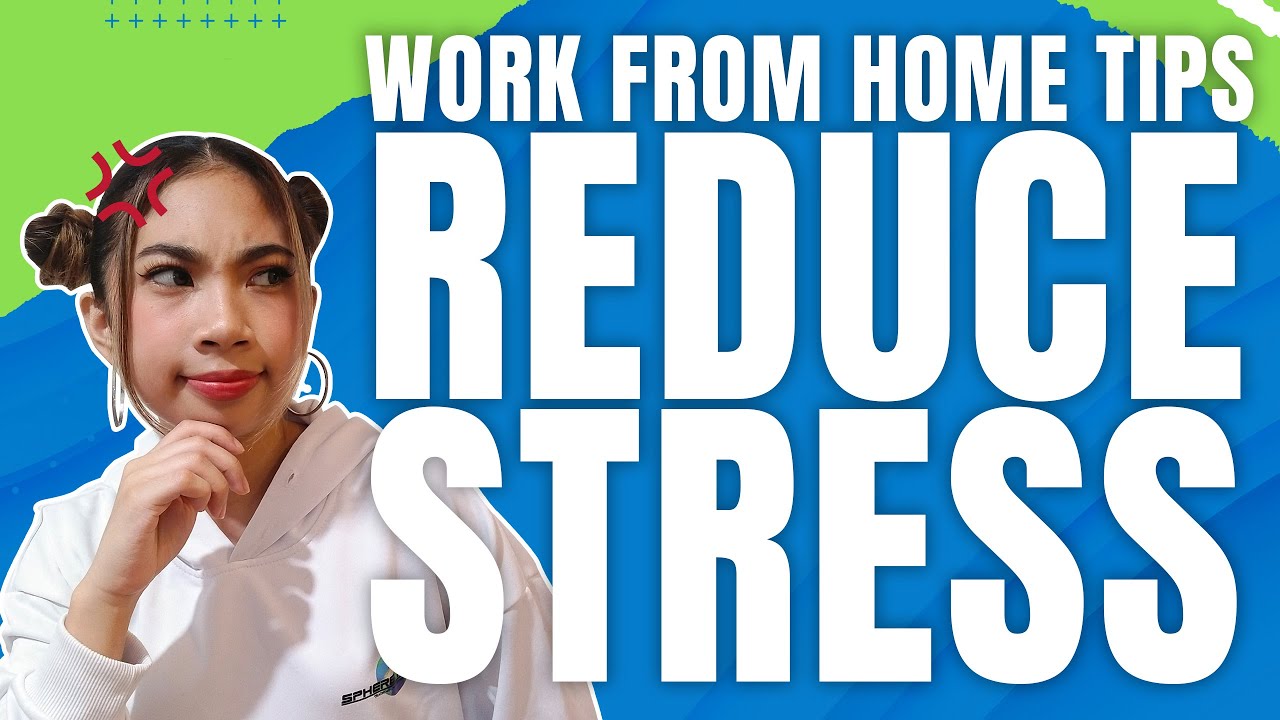 Work From Home Tips Reduce Stress Youtube