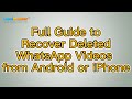 How to Recover Deleted WhatsApp Videos from Android or iPhone