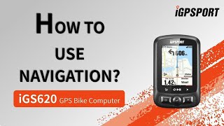 iGS620｜How to use navigation?