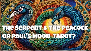 🦚The Epic Tarot Showdown: Serpent & Peacock vs. Tarot of Paul's Moon 🌙