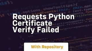 requests python certificate verify failed