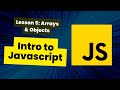 Introduction to Javascript: Lesson 5, Arrays & Objects