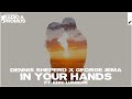 Dennis Sheperd x George Jema x Eric Lumiere - In Your Hands (Extended Mix)