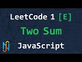 LeetCode 1 - Two Sum - JavaScript - [EASY]