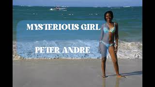Mysterious girl (lyrics) ~ Peter Andre