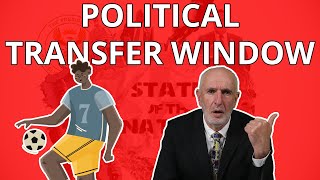 THE POLITICAL TRANSFER WINDOW!