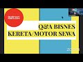 Q&A BISNES KERETA/MOTOR SEWA 21 NOV 2024