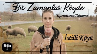 BİR ZAMANLAR KÖYDE 4.BÖLÜM - İSTİLLİ