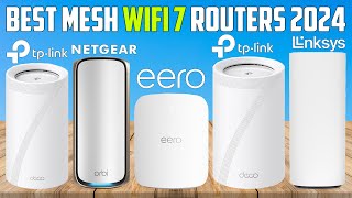 Best Mesh Wifi 7 Routers 2024 [don’t buy one before watching this]