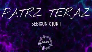 SebixoN - PATRZ TERAZ Feat. Jurii (Official Music) prod. john fou