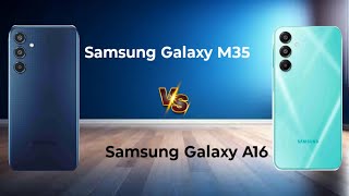 Samsung Galaxy M35 5G 🆚 Sumsung Galaxy A16 5G || Comparison ⚡ Video || Which is best Mobile ?