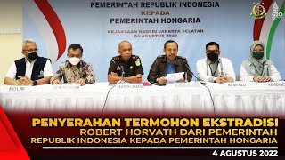 INDONESIA BERHASIL EKSTRADISI ROBERT HORVATH KEPADA PEMERINTAH HONGARIA