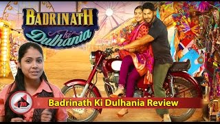 Badrinath Ki Dulhania | Movie Review | Varun Dhawan | Alia Bhatt