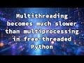 Multithreading becomes much slower than multiprocessing in free-threaded Python