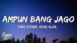 AMPUN BANG JAGO (tiktok) - Tian Storm x Ever Slkr (Lirik/Lyrics)