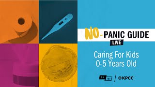 No-Panic Guide Live: Caring For Kids 0-5 Years Old