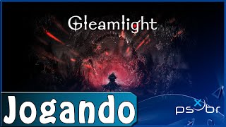 Gleamlight (PS4) - Gameplay - Primeiros 60 Minutos - Legendado PT-BR