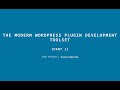 The Modern WordPress Plugin Development Toolset (Part 1)