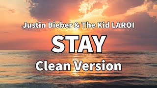 The Kid LAROI, Justin Bieber - STAY (Clean Version)