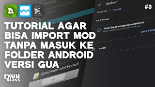 [TUTORIAL] CARA IMPORT MOD TANPA MASUK KE FOLDER ANDROID • RYUU CLASS PART.3