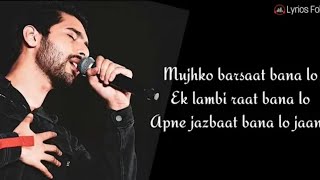 Mujhko Barsaat Bana lo (lyrics) Junooniyat / Armaan Malik / Rashmi Virag / Yami Gautam / Pulkit