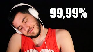 ASMR efficace à 99,99%