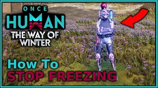 NO MORE Blackouts from the COLD | Temperature basics guide | Once Human | Way of Winter