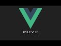 VueJS Tutorial 10: v-if v-else v-else-if Conditional rendering