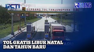 Nikmati Tol Gratis di Libur Natal dan Tahun Baru - SIS 16/12