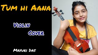 Tum Hi Aana || Marjaavaan || violin cover || Mayuri Das || 🎻
