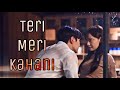 TERI MERI KAHANI | ROMANTIC THRILL MV | SPECIAL EDIT | KOREAN MIX