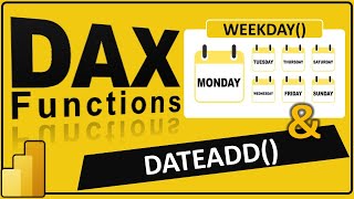 Mastering DateTime in Power BI: DATEADD \u0026 WEEKDAY Functions Explained! | #25.19