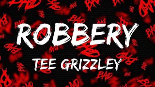 Tee Grizzley - Robbery (Lyrics)