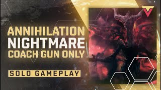 Annihilation Nightmare Mode COACH GUN ONLY Solo - Remnant 2